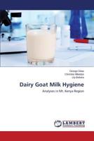 Dairy Goat Milk Hygiene: Analyses in Mt. Kenya Region 365961078X Book Cover