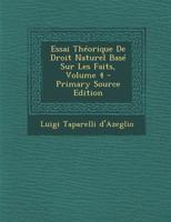 Essai Théorique De Droit Naturel Basé Sur Les Faits; Volume 4 1021557889 Book Cover