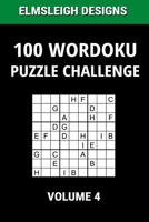 100 Wordoku Puzzle Challenge: A Word Sudoku Puzzle Book - A Letter Based Brain Teaser Puzzle Book for Puzzle lovers – Volume 4 B08S2VKYXQ Book Cover