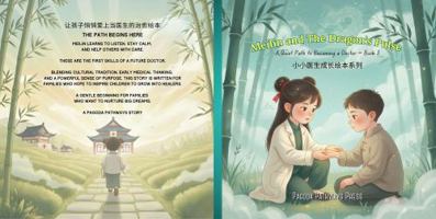 Meilin and the Dragon's Pulse: An Inspirational Children's Picture Book about Caring, Courage, and Listening Closely (A Quiet Path to Becoming a Doctor) B0GFW6NQ3W Book Cover