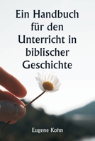 Ein Handbuch für den Unterricht in biblischer Geschichte (German Edition) 935925424X Book Cover