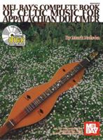 Mel Bay's Complete Book of Celtic Music for Appalachian Dulcimer [With CD] 0786665688 Book Cover