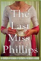 The Last Miss Phillips 1496082508 Book Cover