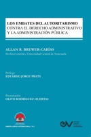 Los Embates del Autoritarismo Xontra El Derecho Administrativo Y La Administración Pública (Spanish Edition) 9945584073 Book Cover