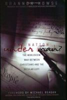 One Nation Under Man?: The Worldview War Between Christians And the Secular Left 0805431853 Book Cover