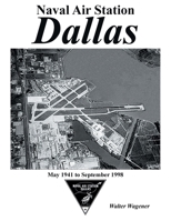 Naval Air Station Dallas B0GFGN8Z51 Book Cover