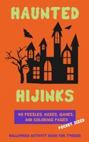 Haunted Hijinks: Halloween Activity Book for Tweens - 170119323X Book Cover
