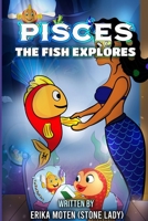 PISCES THE FISH EXPLORE B08GV8ZXBK Book Cover