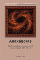 Anaxágoras (Filosofía compleja en términos sencillos) (Spanish Edition) B0H7XTHHSY Book Cover