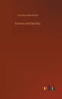 Emma Und Bertha 3732673898 Book Cover