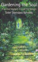Gardening the Soul: A Spiritual Daybook Through the Seasons 1903650054 Book Cover