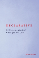 Declarative: 33 Statements that Changed my Life 1838333096 Book Cover