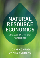 Natural Resource Economics: Analysis, Theory, and Applications 1108713378 Book Cover