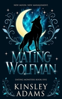 Mating the Wolfman: A Werewolf Fated Mates Paranormal Romance 1989308511 Book Cover