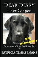 Dear Diary, Love Cooper: Adventures of One Cool Guide Dog 0987817817 Book Cover