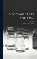 Vegetable Fats and Oils 1016944373 Book Cover