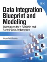Data Integration Blueprint and Modeling: Techniques for a Scalable and Sustainable Architecture 0137084935 Book Cover