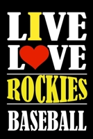 Live Love ROCKIES Baseball: This Journal is for ROCKIES fans gift and it WILL Help you to organize your life and to work on your goals for girls ... Flights information, Expenses tracker, Wee 1661240801 Book Cover