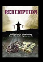 Redemption: 2017 Tales from the Writers Anthology Group of Moreton Bay Region of Australia 0995394733 Book Cover
