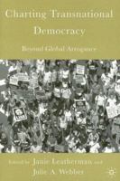 Charting Transnational Democracy: Beyond Global Arrogance 1403969779 Book Cover
