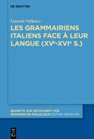 Les grammairiens italiens face à leur langue (15e–16e s.) (Beihefte zur Zeitschrift für romanische Philologie, 397) 3110370948 Book Cover