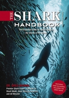 The Shark Handbook: The Essential Guide for Understanding and Identifying the Sharks of the World 160433634X Book Cover