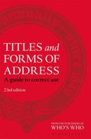 Titles and Forms of Address: A Guide to Correct Use 1472924339 Book Cover