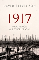 1917: War, Peace, and Revolution 0198702396 Book Cover