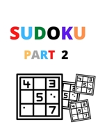 Sudoku Part 2: 120 sudoku Puzzles, easyto Medium to Hard Level, Tons of Challenge for your Brain! B08T88JY4B Book Cover