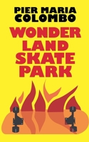 Wonderland Skate Park B0FRNCRB7K Book Cover