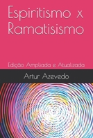 Espiritismo x Ramatisismo: Edição Ampliada e Atualizada (Portuguese Edition) B08JKWWC1H Book Cover