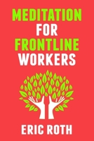 Meditation for Frontline Workers B09GJKKPVF Book Cover
