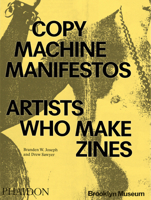 Copy Machine Manifestos: Artists Who Make Zines 1838667083 Book Cover