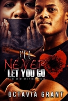 I'll Never Let You Go 1793029857 Book Cover