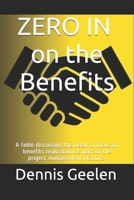 Zero In on the Benefits: A fable discussing the need to focus on benefits realization as part of the project management practice. 1729262023 Book Cover