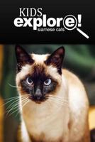 Siamese Cats - Kids Explore: Animal Books Nonfiction - Books Ages 5-6 1497517362 Book Cover