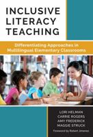 Inclusive Literacy Teaching: Differentiating Approaches in Multilingual Elementary Classrooms 0807757861 Book Cover