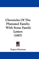 Chronicles of the Plumsted family, with some family letters, comp. and arranged with notes 1104101157 Book Cover