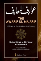 The Awarif Ul Ma'arif - Written in the thirteenth Century 1376899698 Book Cover