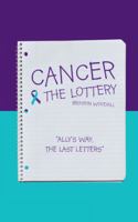 Cancer & the Lottery 149696425X Book Cover