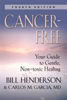 Cancer-Free: Your Guide to Gentle, Non-toxic Healing 1601451830 Book Cover