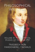 Philosophical Writings: Volume III: Philosophical Studies of the Year 1797 B08BDXM74G Book Cover