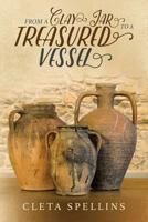 From a Clay Jar to a Treasured Vessel 153912259X Book Cover