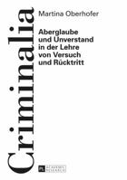 Aberglaube und Unverstand in der Lehre von Versuch und Rücktritt (Criminalia) 3631672225 Book Cover