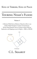 Touring Noah's Flood: Volume 4 (King of Terrors, King of Peace) 0228826098 Book Cover