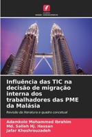 Influência das TIC na decisão de migração interna dos trabalhadores das PME da Malásia: Revisão da literatura e quadro concetual (Portuguese Edition) 6207657926 Book Cover