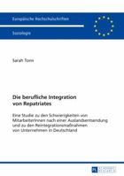 Die Berufliche Integration Von Repatriates: Eine Studie Zu Den Schwierigkeiten Von Mitarbeiterinnen Nach Einer Auslandsentsendung Und Zu Den Reintegrationsmanahmen Von Unternehmen in Deutschland 3631675607 Book Cover