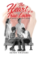 The Heart of a true Lover: An Exposition of the Song of Solomon 1957547421 Book Cover