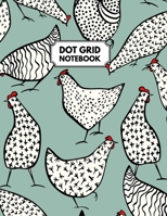 Dot Grid Notebook: Dotted Paper For Creative Journaling, Bullet Planner to Create Your Own Custom Journal, Funny Chickens 1712175114 Book Cover