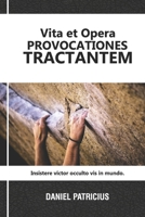 VITA ET OPERA PROVOCATIONES TRACTANTEM: insistere victor occulto vis in mundo. B0992CLK16 Book Cover